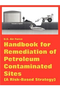 Handbook for Remediation of Petroleum Contaminated Sites (A Risk-Based Strategy)