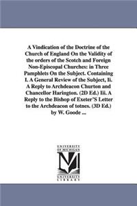 A Vindication of the Doctrine of the Church of England On the Validity of the orders of the Scotch and Foreign Non-Episcopal Churches