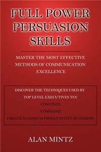 Full Power Persuasion Skills