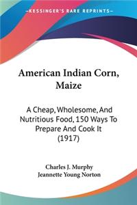 American Indian Corn, Maize