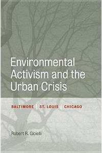 Environmental Activism and the Urban Crisis