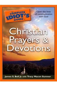 The Complete Idiot's Guide to Christian Prayers & Devotions