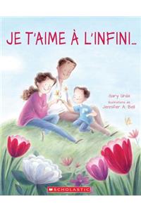 Je t'Aime À l'Infini...