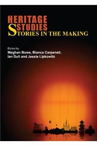 Heritage Studies: Stories in the Making