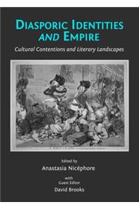 Diasporic Identities and Empire: Cultural Contentions and Literary Landscapes