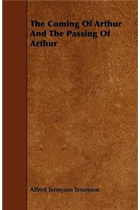 The Coming Of Arthur And The Passing Of Arthur