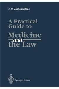 A Practical Guide to Medicine and the Law