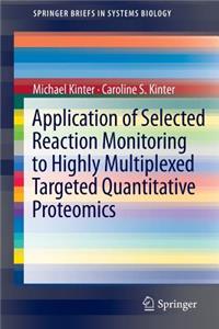 Application of Selected Reaction Monitoring to Highly Multiplexed Targeted Quantitative Proteomics: A Replacement for Western Blot Analysis