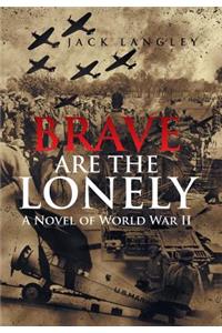 Brave Are the Lonely