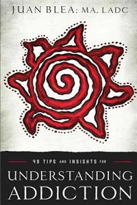 49 Tips & Insights for Understanding Addiction