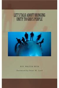 LET'S TALK ABOUT BRINGING UNITY TO God's People