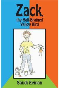 Zack, the Half-Brained Yellow Bird