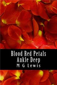 Blood Red Petals Ankle Deep