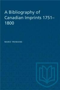 Bibliography of Canadian Imprints, 1751-1800