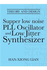 Supper Low Noise Pll Oscillator and Low Jitter Synthesizer