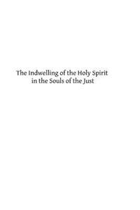 Indwelling of the Holy Spirit in the Souls of the Just