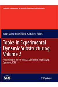 Topics in Experimental Dynamic Substructuring, Volume 2