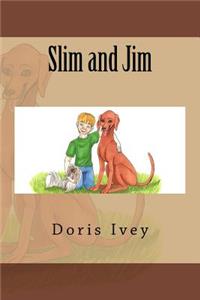 Slim and Jim