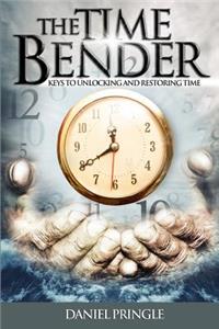 Time Bender: Keys to Unlocking and Restoring Time