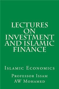 Lectures on Investment and Islamic Finance: Islamic Economics