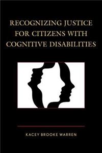 Recognizing Justice for Citizens with Cognitive Disabilities