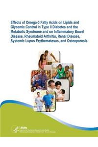 Effects of Omega-3 Fatty Acids on Lipids and Glycemic Control in Type II Diabetes and the Metabolic Syndrome and on Inflammatory Bowel Disease, Rheumatoid Arthritis, Renal Disease, Systemic Lupus Erythematosus, and Osteoporosis