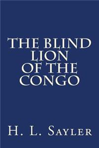 The Blind Lion of the Congo