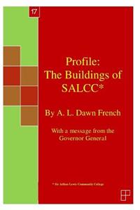 Profile: The Buildings of Salcc: Sir Arthur Lewis Community College