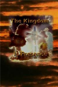 Kingdom is presence