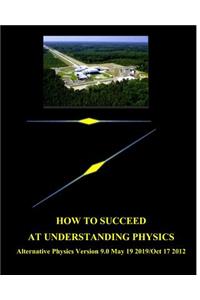 How To Succeed at Understanding Physics