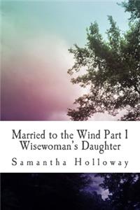 Married to the Wind