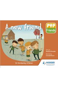 Pyp Friends: A New Friend