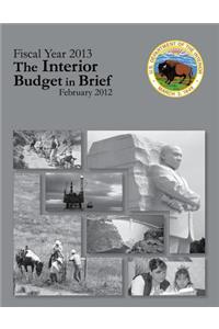 Fiscal Year 2013 The Interior Budget in Brief, February 2012