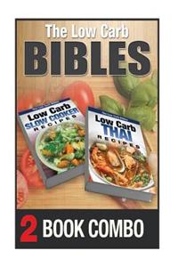 Low Carb Thai Recipes and Low Carb Slow Cooker Recipes: 2 Book Combo