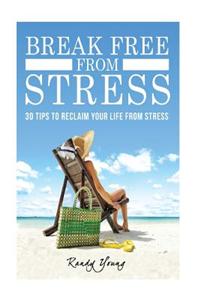 Break Free from Stress