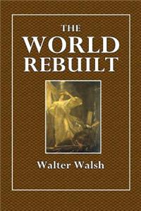 The World Rebuilt