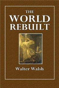 The World Rebuilt