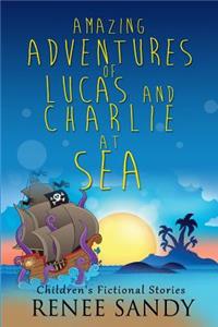 Amazing Adventures Of Lucas and Charlie At Sea