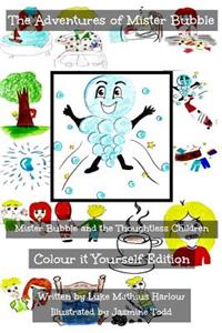 The Adventures of Mister Bubble - Mister Bubble and the Thoughtless Children