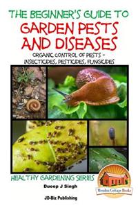 Beginner's Guide to Garden Pests and Diseases