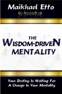 The Wisdom-Driven Mentality