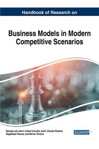 Handbook of Research on Business Models in Modern Competitive Scenarios