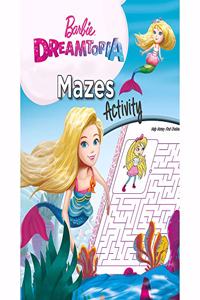 BARBIE DREAMTOPIA MAZES ACTIVITY