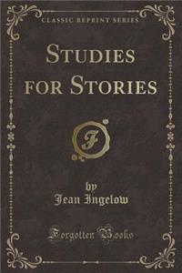 Studies for Stories (Classic Reprint)