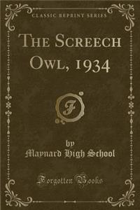 The Screech Owl, 1934 (Classic Reprint)