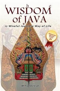 Wisdom of Java: 12 Wiseful Javanese Way of Life