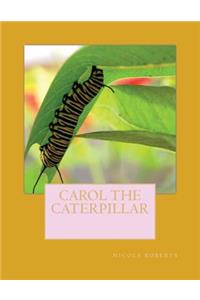 Carol the caterpillar