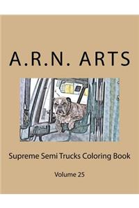 Supreme Semi Trucks Coloring Book: Volume 25