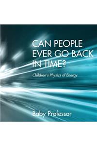 Can People Ever Go Back in Time? Children's Physics of Energy