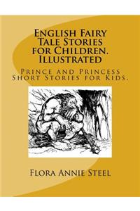 English Fairy Tale Stories for Children. Illustrated: Prince and Princess Short Stories for Kids.